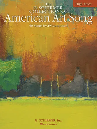 The G. Schirmer Collection of American Art Song - 50 Songs by 29 Composers (High Voice)
